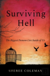 Surviving Hell: A Personal Story Of One