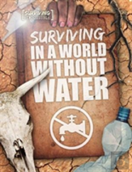 Surviving In A World Without Water