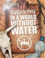 Surviving In A World Without Water