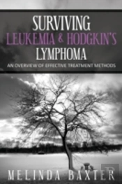 Surviving Leukemia And Hodgkin'S Lymphoma: An Overview Of Effective Treatment Methods