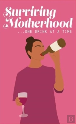 Bertrand.pt - Surviving Motherhood One Glass Of Wine At A Time