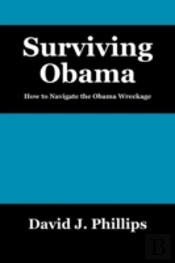 Surviving Obama:  How To Navigate The Ob