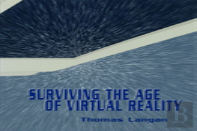 Surviving The Age Of Virtual Reality