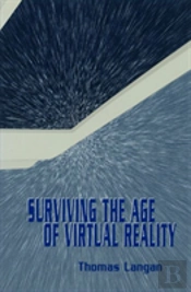 Surviving The Age Of Virtual Reality