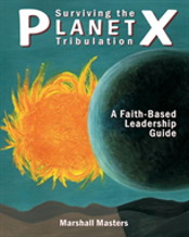 Surviving The Planet X Tribuation
