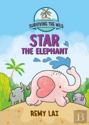 Surviving The Wild: Star The Elephant