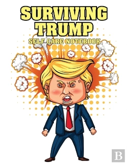 Bertrand.pt - Surviving Trump Self Care Notebook:  For