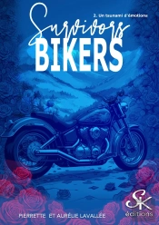 Survivors Bikers Tome 2 : Un Tsunami D'Émotions