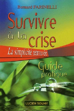Bertrand.pt - Survivre À La Crise ; La Simplicitée Retrouvée ; Guide Pratique
