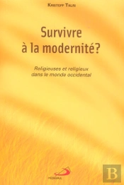 Survivre A La Modernite ? Religieuses Et Religieux Dans Le Monde Occidental