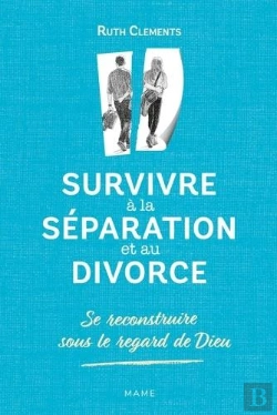Bertrand.pt - Survivre À La Séparation Et Au Divorce ; Se Reconstruire Sous Le Regard De Dieu