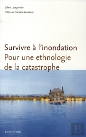 Survivre À L'Inondation ; Pour Une Ethnologie De La Catastrophe