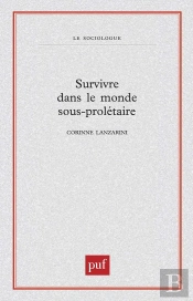 Survivre Dans Le Monde Sous-Prolétaire