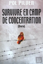 Survivre En Camp De Concentration - Dora - Un Monde De Pitres Tristres