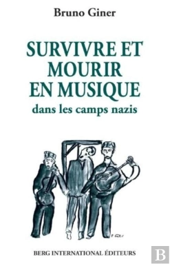 Bertrand.pt - Survivre Et Mourir En Musique Dans Les Camps Nazis