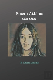 Susan Atkins: Sexy Sadie