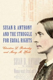 Susan B. Anthony And The Struggle For Equal Rights