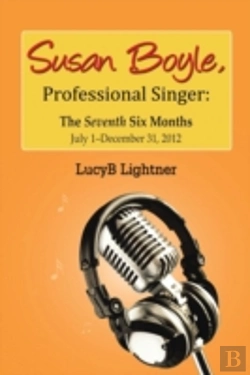 Bertrand.pt - Susan Boyle, Professional Singer: The Seventh Six Months