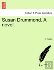 Susan Drummond. A Novel.
