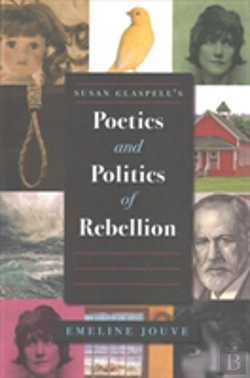 Bertrand.pt - Susan Glaspell'S Poetics And Politics Of Rebellion