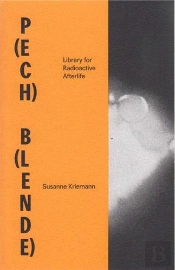 Susanne Kriemann P(Ech) B(Lende) Library For Radioactive Afterlife /Anglais/Allemand