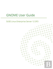 Suse Linux Enterprise Desktop 12 - Gnome User Guide
