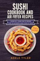 Sushi Cookbook And Air Fryer Recipes