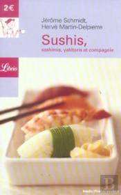 Sushis, Sashimis, Yakitoris Et Compagnie