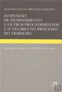 Bertrand.pt - Suspensão de Despedimento e Outros Procedimentos Cautelares no Processo do Trabalho