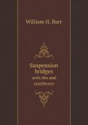 Suspension Bridges Arch Ribs And Cantilevers