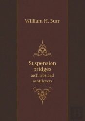 Suspension Bridges Arch Ribs And Cantilevers