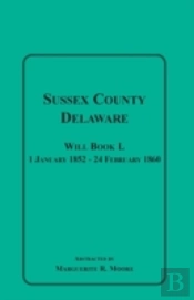 Sussex County, Delaware Will Book L: 1 January 1852-24 February 1860
