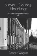 Sussex County Hauntings And Other Strange Phenomena