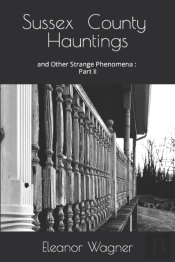 Sussex County Hauntings And Other Strange Phenomena