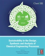 Sustainability In The Design, Synthesis And Analysis Of Chemical Engineering Processes