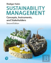 Sustainability Management: Concepts, Instruments, And Stakeholders