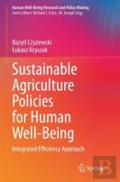Sustainable Agriculture Policies For Human Well-Being