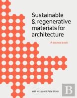 Sustainable And Regenerative Materials For Architecture