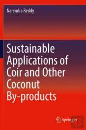 Sustainable Applications Of Coir And Other Coconut By-Products