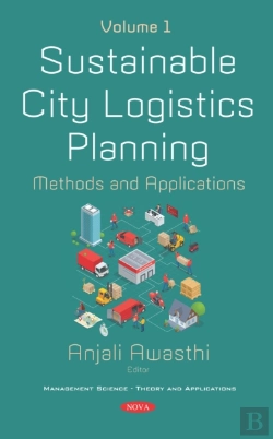 Bertrand.pt - Sustainable City Logistics Planning: Methods And Applications. Volume 1. Volume 1