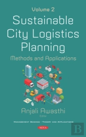 Sustainable City Logistics Planning: Methods And Applications. Volume 2