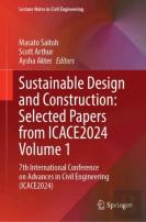 Sustainable Design And Construction: Selected Papers From Icace 2024, Volume 1