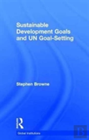 Sustainable Development Goals And Un Goal-Setting