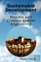 Sustainable Development Possible With Creative System Engineering