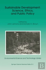 Sustainable Development: Science, Ethics, And Public Policy