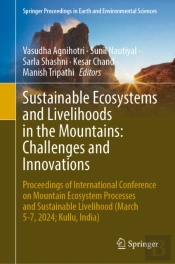 Sustainable Ecosystems And Livelihoods In The Mountains: Challenges And Innovations