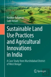 Sustainable Land Use Practices And Agricultural Innovations In India