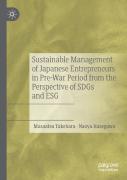 Sustainable Management Of Japanese Entrepreneurs In Pre-War Period From The Perspective Of Sdgs And Esg
