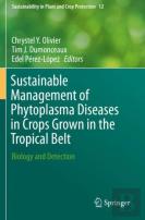 Sustainable Management Of Phytoplasma Diseases In Crops Grown In The Tropical Belt