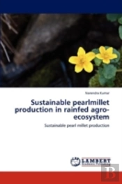 Sustainable Pearlmillet Production In Rainfed Agro-Ecosystem